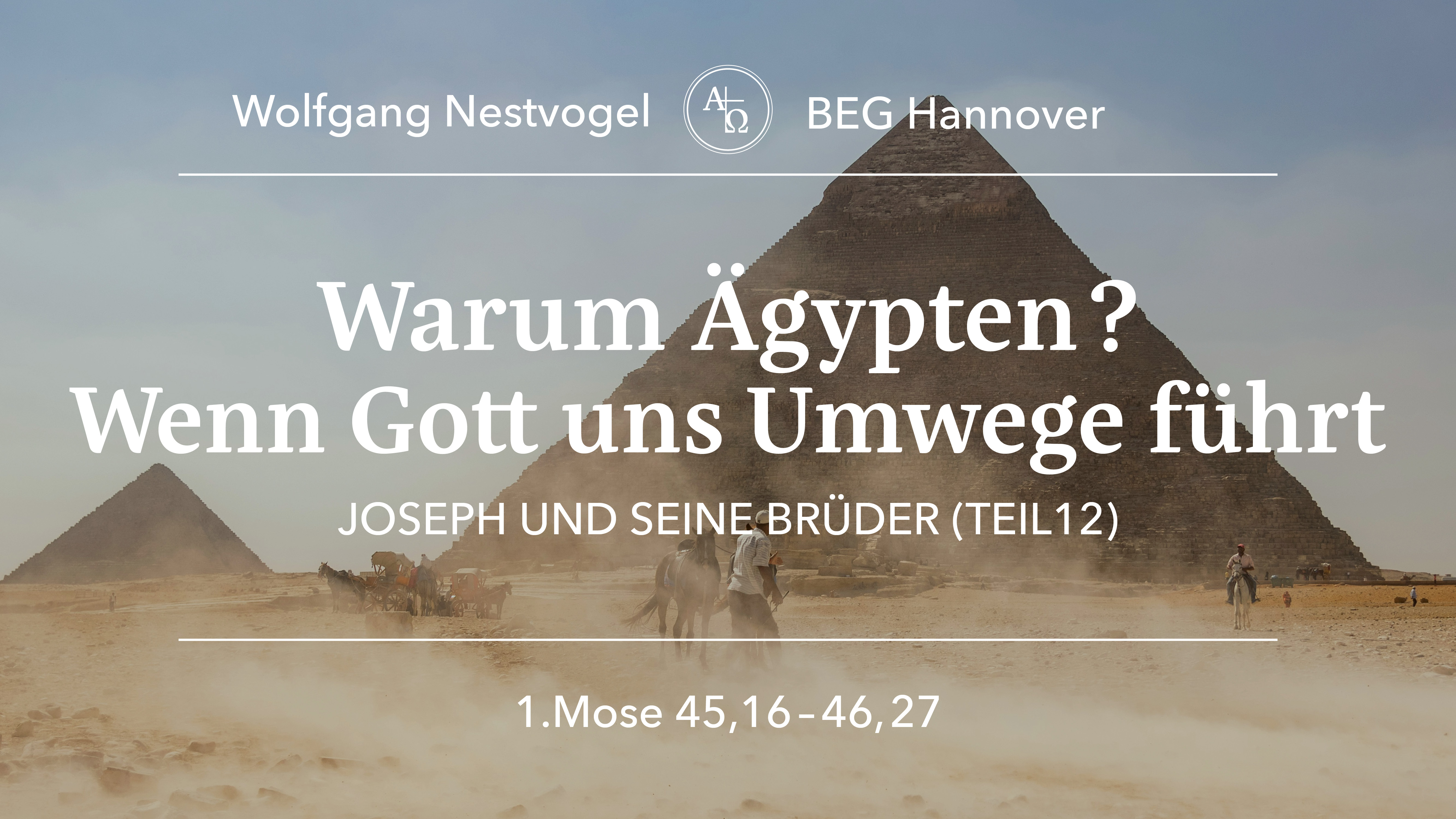 Predigt vom 18.02.2024 1. Mose 45, 16-46, 27
