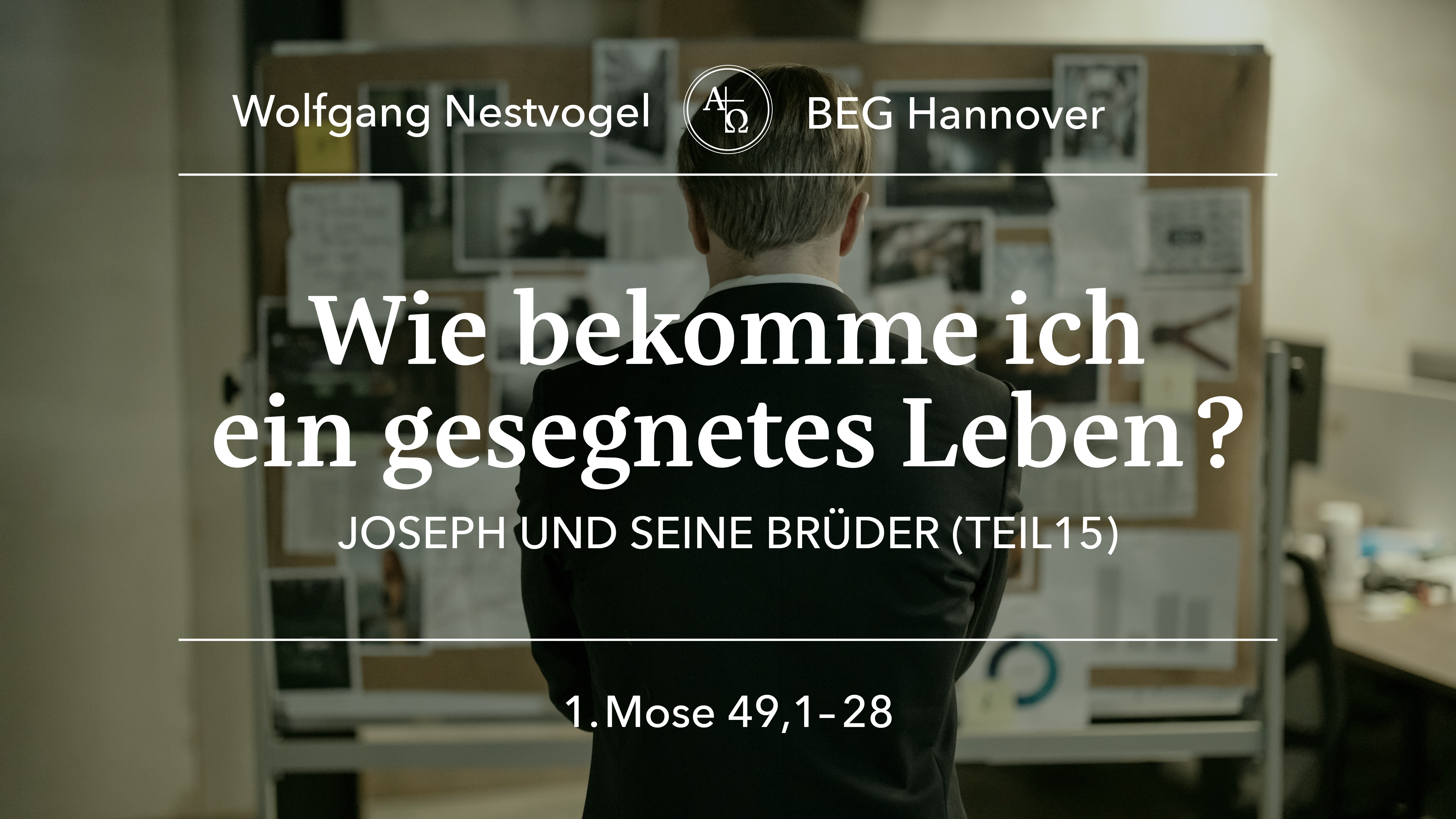 Predigt vom 17.03.2024 1. Mose 49, 1 - 28