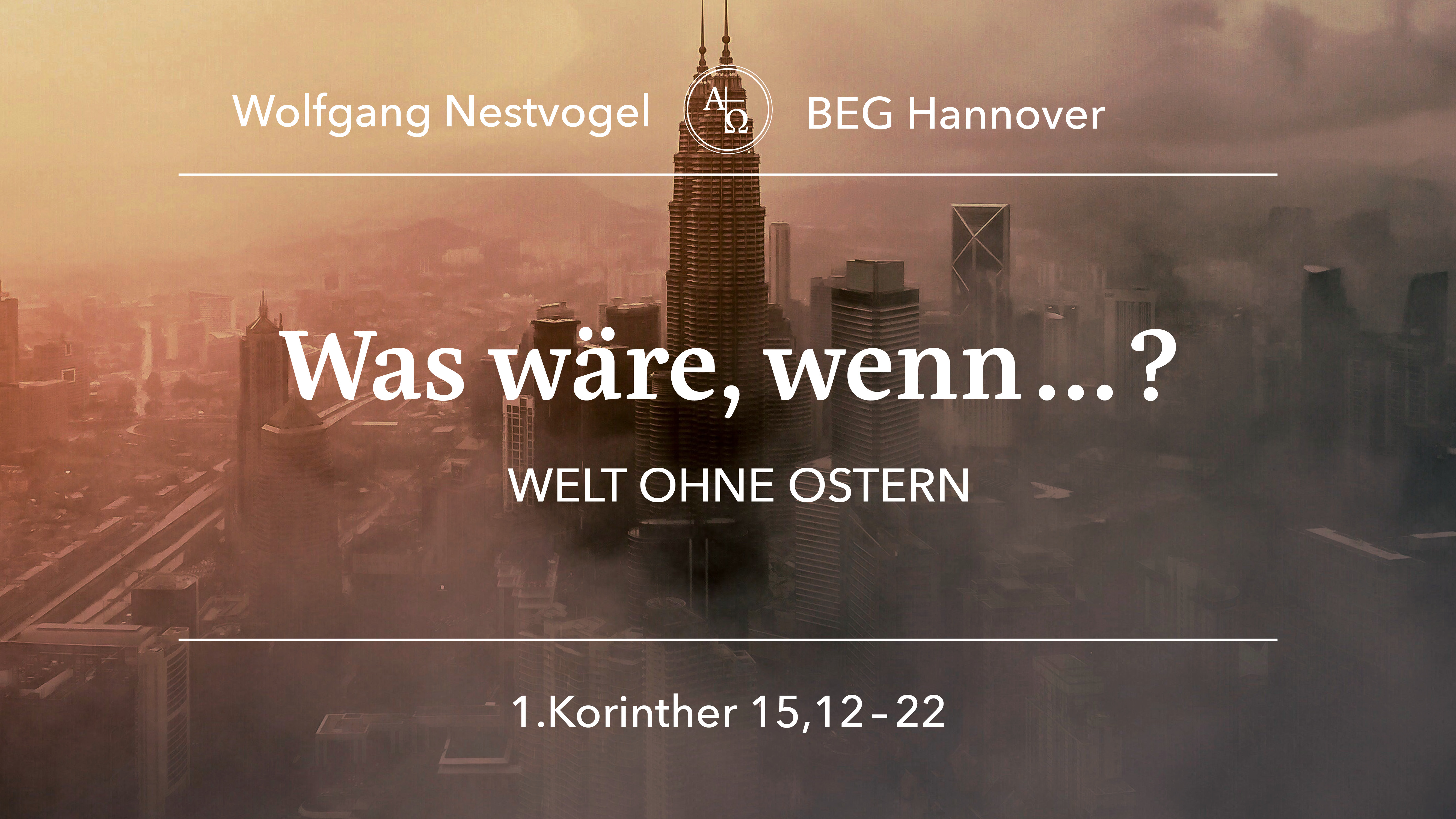 Predigt vom 31.03.2024 1. Korinther 15, 12 - 22
