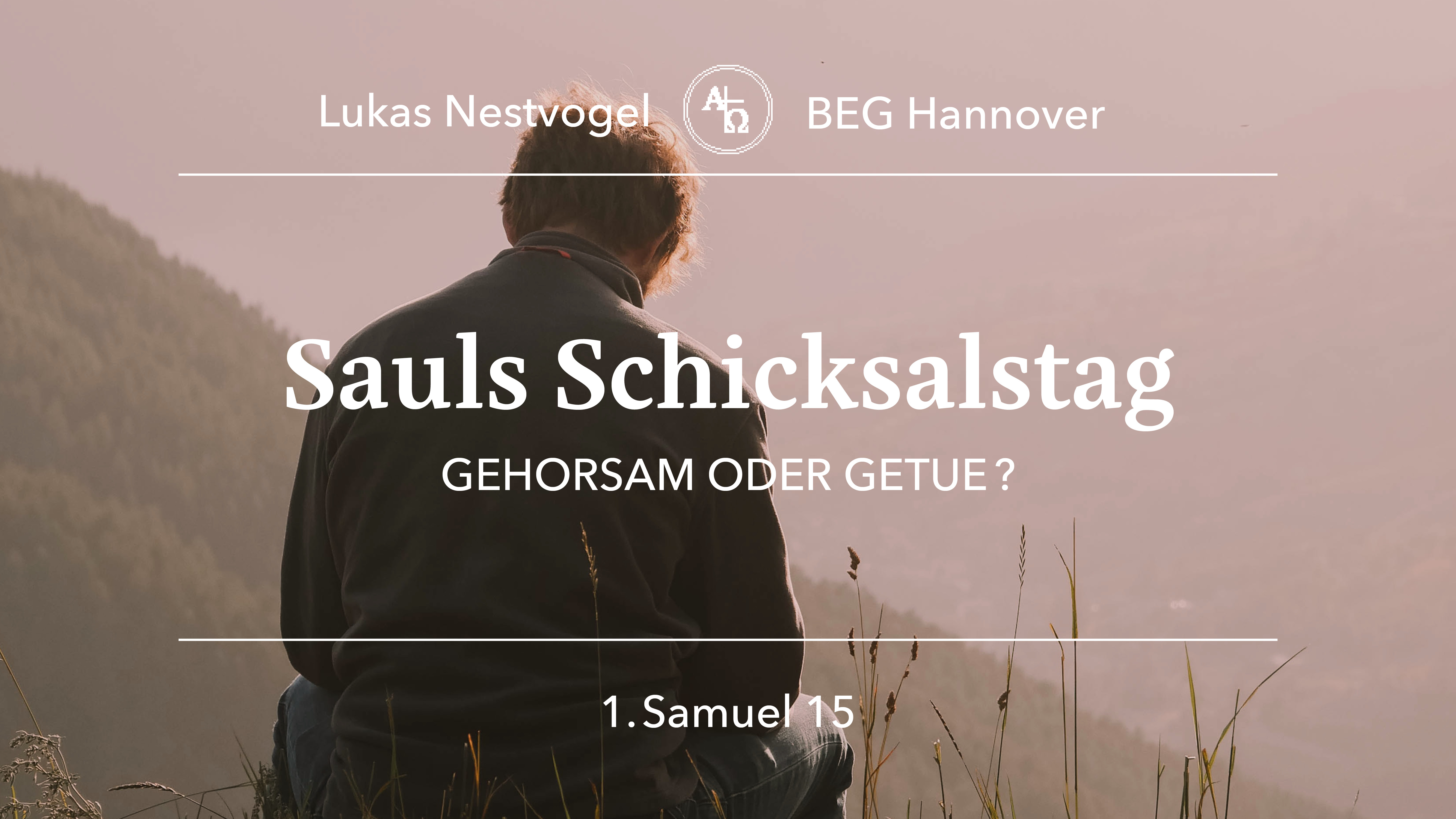 Predigt vom 21.07.2024 1. Samuel 15